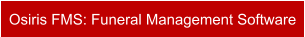 Osiris FMS: Funeral Management Software